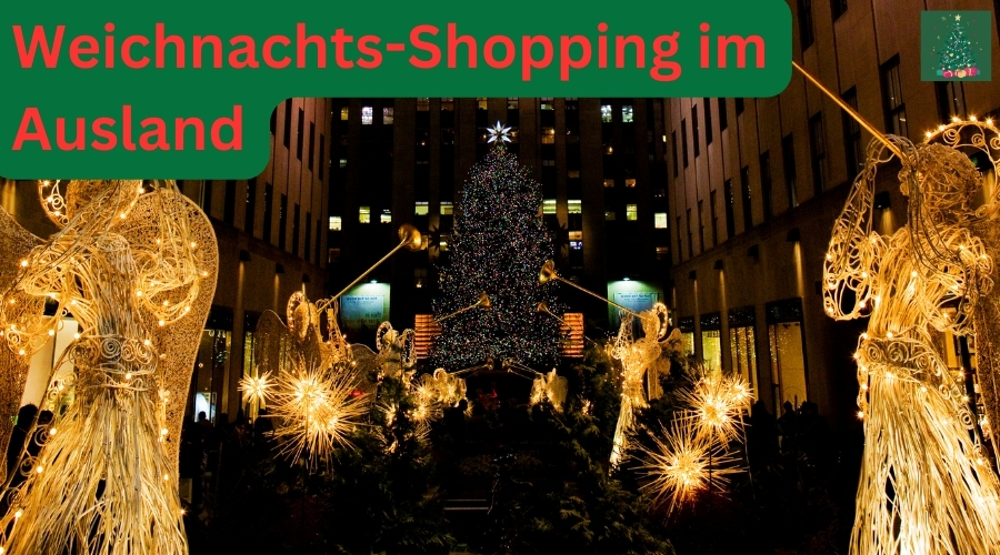 Weihnachten 4U Weichnachts-Shopping im Ausland