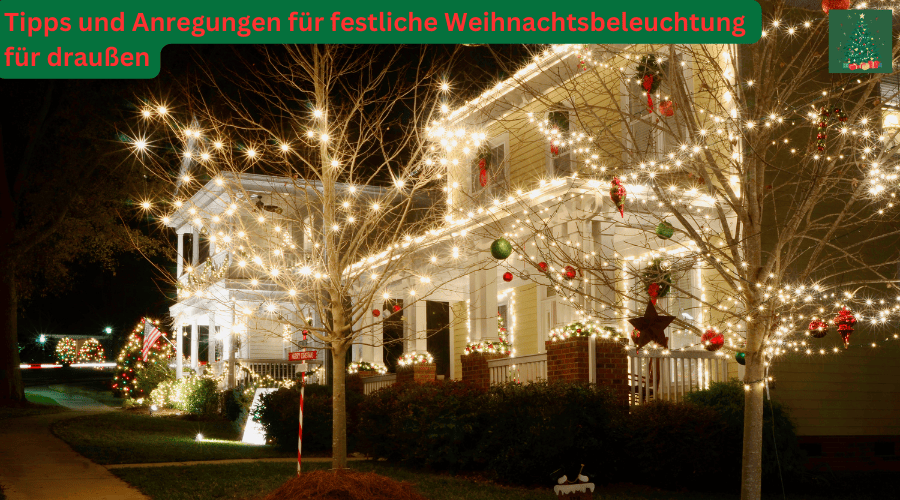 Tipps und Anregungen für festliche Weihnachtsbeleuchtung für draußen